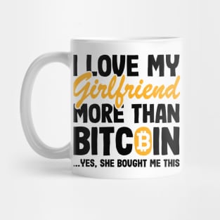 I Love My Girlfriend Funny Bitcoin BTC Quote Gift Mug